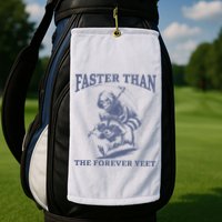 Faster Than The Forever Yeet Run Away Faster Funny Saying Gift Golf Towel