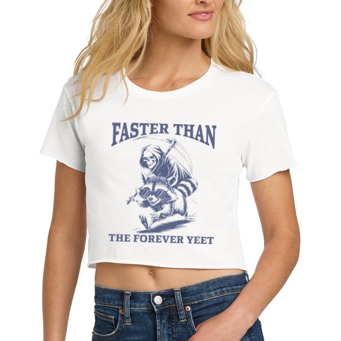 Faster Than The Forever Yeet Run Away Faster Funny Saying Gift Crop Top