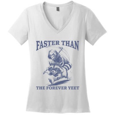 Faster Than The Forever Yeet Run Away Faster Funny Saying Gift Women's V-Neck T-Shirt