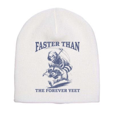 Faster Than The Forever Yeet Run Away Faster Funny Saying Gift Short Acrylic Beanie
