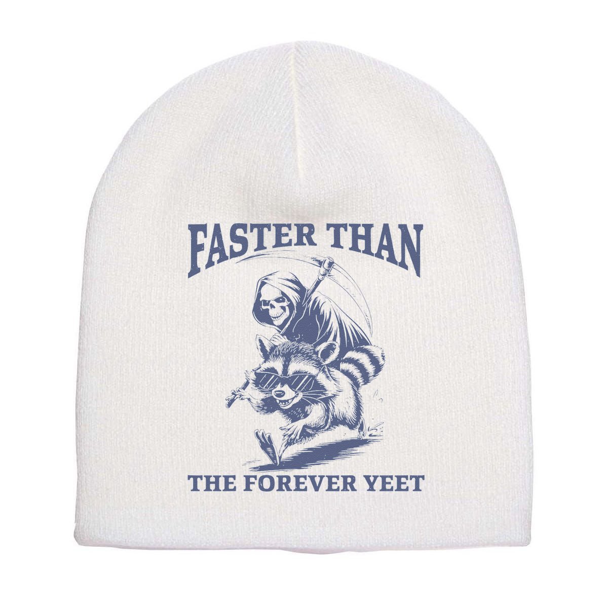 Faster Than The Forever Yeet Run Away Faster Funny Saying Gift Short Acrylic Beanie