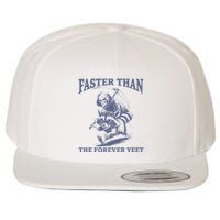 Faster Than The Forever Yeet Run Away Faster Funny Saying Gift Wool Snapback Cap