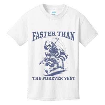 Faster Than The Forever Yeet Run Away Faster Funny Saying Gift Kids T-Shirt