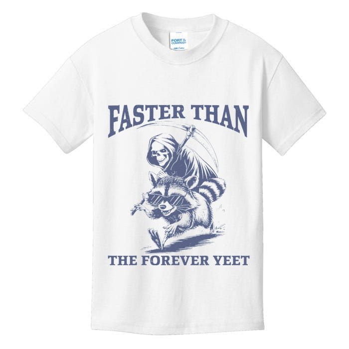 Faster Than The Forever Yeet Run Away Faster Funny Saying Gift Kids T-Shirt