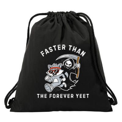 Faster Than The Forever Yeet Run Away Faster Funny Saying Gift Drawstring Bag