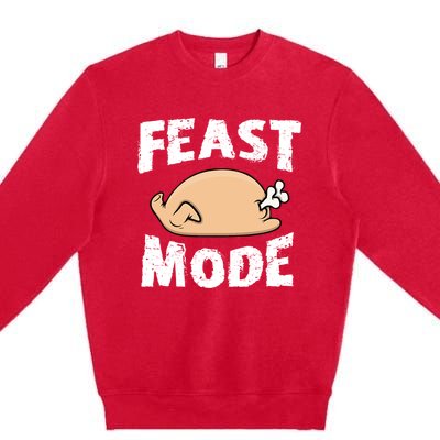 Funny Thanksgiving Turkey Feast Mode Gift Premium Crewneck Sweatshirt