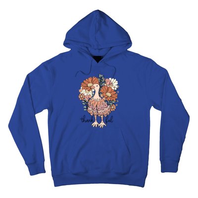 Floral Turkey Thankful Thanksgiving Flowers Gobble Gobble Gift Hoodie