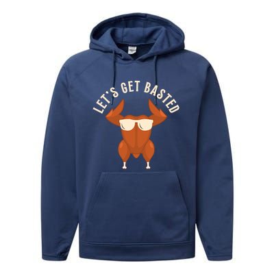 Funny Thanksgiving Turkey Let’S Get Basted Gift Performance Fleece Hoodie