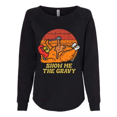 Funny Thanksgiving Turkey Roast Dinner Show Me The Gravy Gift Womens California Wash Sweatshirt