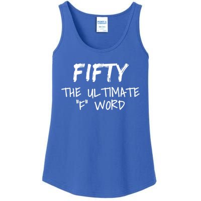 Fifty The Ultimate F Word Funny 50th Birthday Gift Ladies Essential Tank