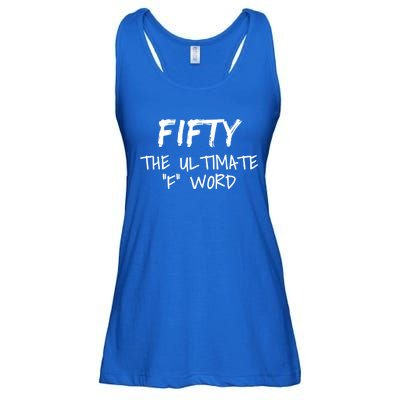 Fifty The Ultimate F Word Funny 50th Birthday Gift Ladies Essential Flowy Tank