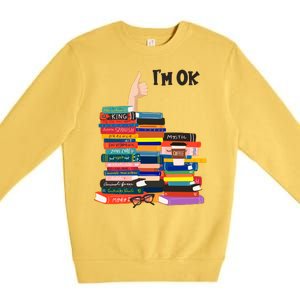 Funny Thumbs Up I'm Ok Book Lover Premium Crewneck Sweatshirt