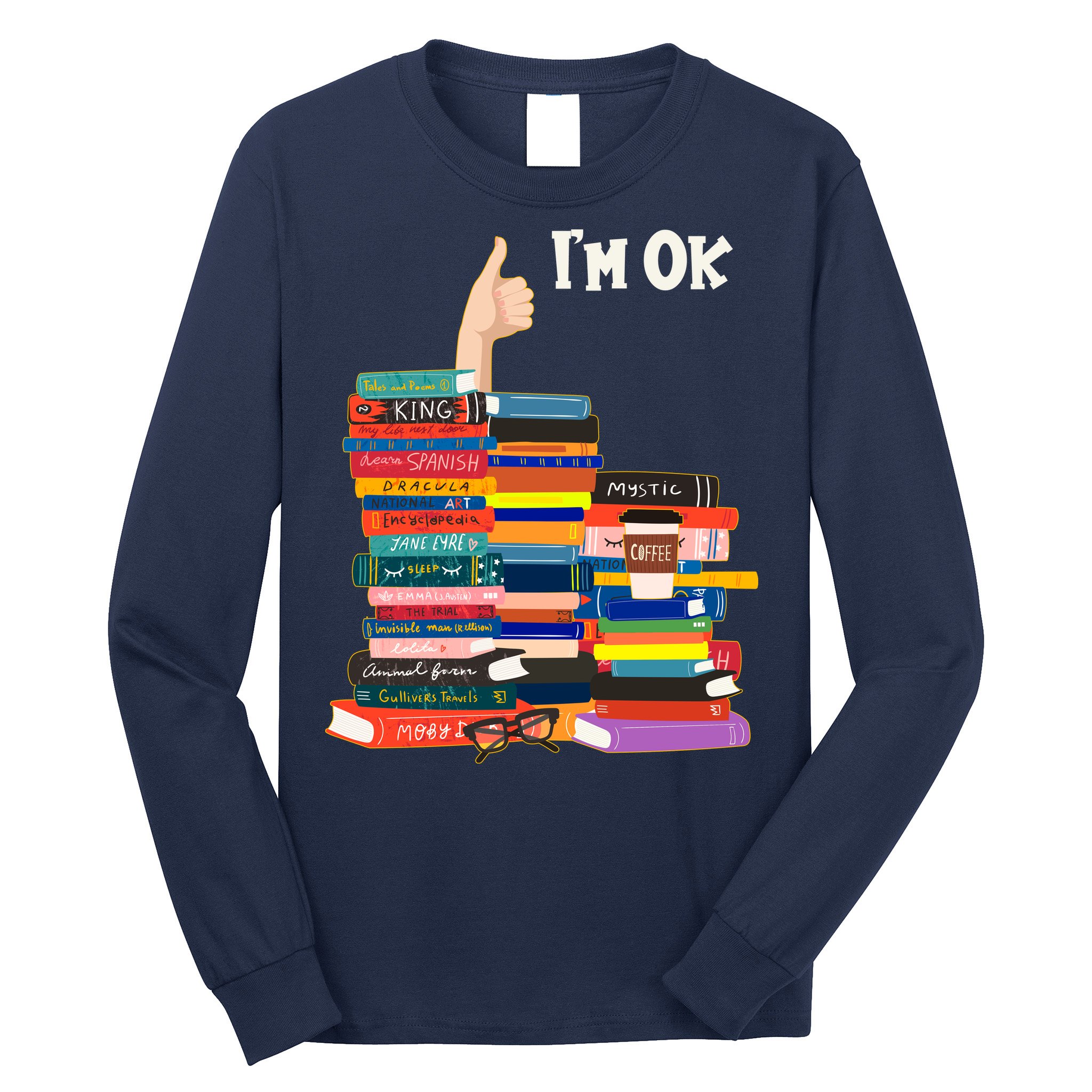 Funny Thumbs Up I'm Ok Book Lover Long Sleeve Shirt