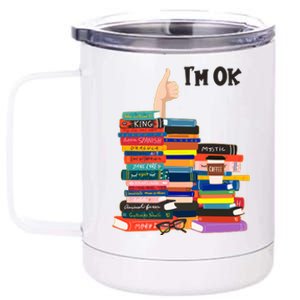 Funny Thumbs Up I'm Ok Book Lover 12 oz Stainless Steel Tumbler Cup