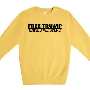 Free Donald Trump United We Stand Supporter Premium Crewneck Sweatshirt