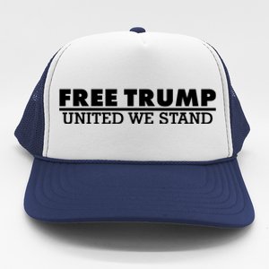 Free Donald Trump United We Stand Supporter Trucker Hat