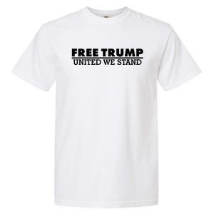 Free Donald Trump United We Stand Supporter Garment-Dyed Heavyweight T-Shirt