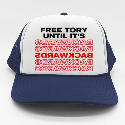 Free Tory Until ItS Backwards Trucker Hat