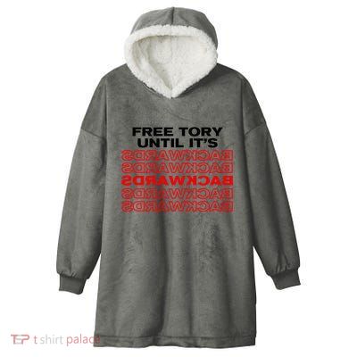 Free Tory Until ItS Backwards Hooded Wearable Blanket