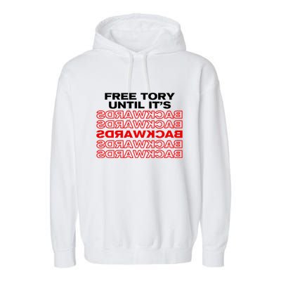 Free Tory Until ItS Backwards Garment-Dyed Fleece Hoodie