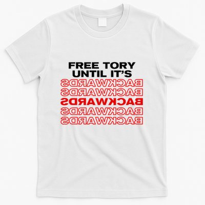 Free Tory Until ItS Backwards T-Shirt