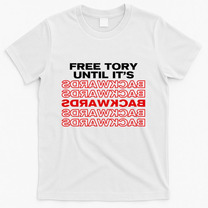 Free Tory Until ItS Backwards T-Shirt