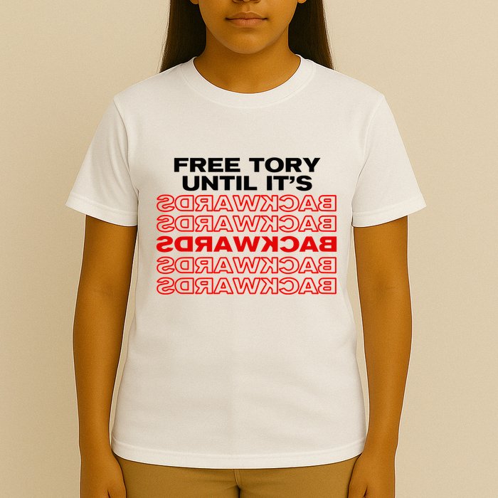 Free Tory Until ItS Backwards T-Shirt