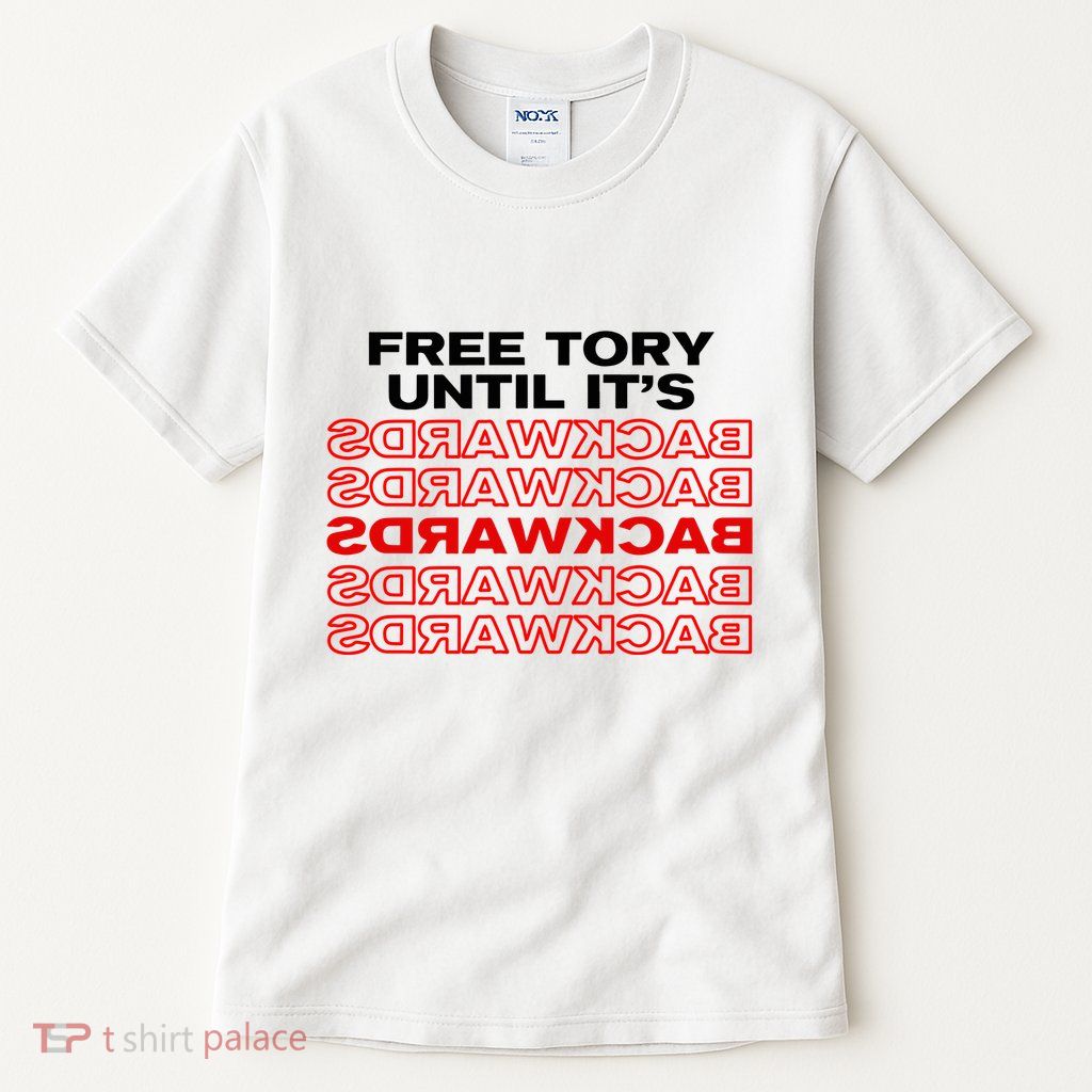 Free Tory Until ItS Backwards Tall T-Shirt