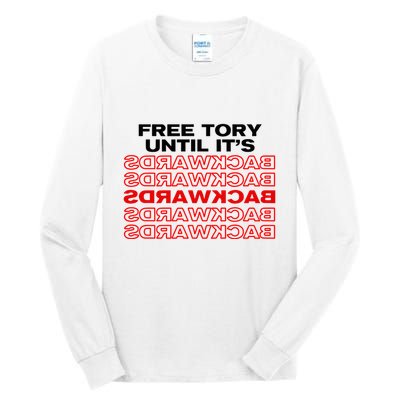 Free Tory Until ItS Backwards Tall Long Sleeve T-Shirt