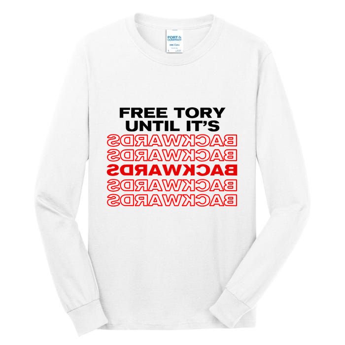 Free Tory Until ItS Backwards Tall Long Sleeve T-Shirt