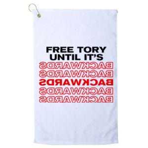 Free Tory Until ItS Backwards Platinum Collection Golf Towel