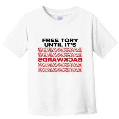 Free Tory Until ItS Backwards Toddler T-Shirt