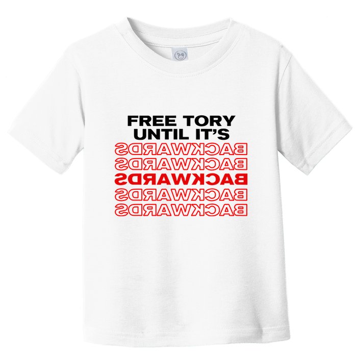 Free Tory Until ItS Backwards Toddler T-Shirt