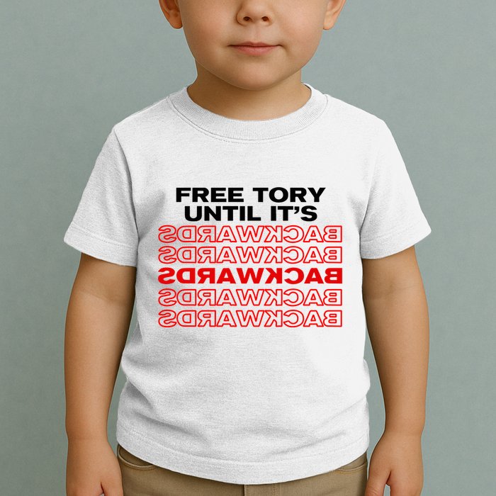 Free Tory Until ItS Backwards Toddler T-Shirt