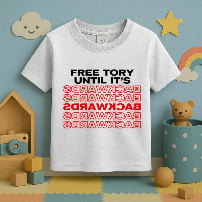 Free Tory Until ItS Backwards Toddler T-Shirt