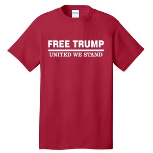 Free Trump United We Stand President Trump Supportive Tall T-Shirt