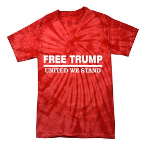 Free Trump United We Stand President Trump Supportive Tie-Dye T-Shirt