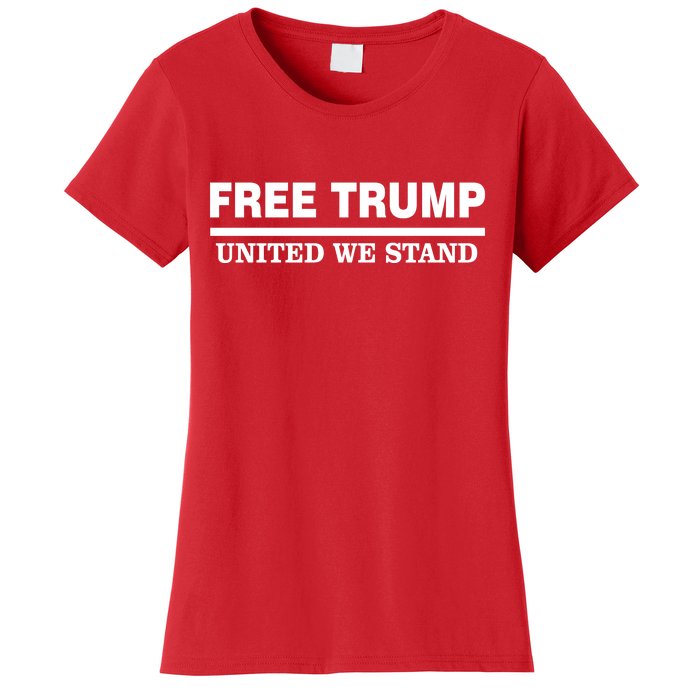 Free Trump United We Stand President Trump Supportive Women's T-Shirt