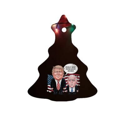 Funny Trump Vs Biden I Really DonT Know What He Said Ceramic Tree Ornament