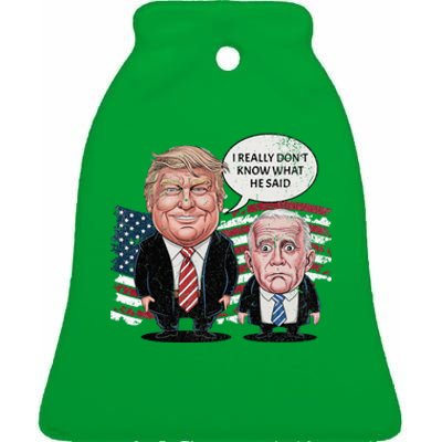 Funny Trump Vs Biden I Really DonT Know What He Said Ceramic Bell Ornament