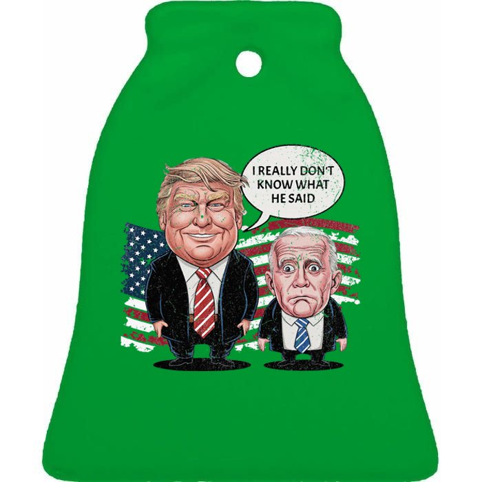 Funny Trump Vs Biden I Really DonT Know What He Said Ceramic Bell Ornament