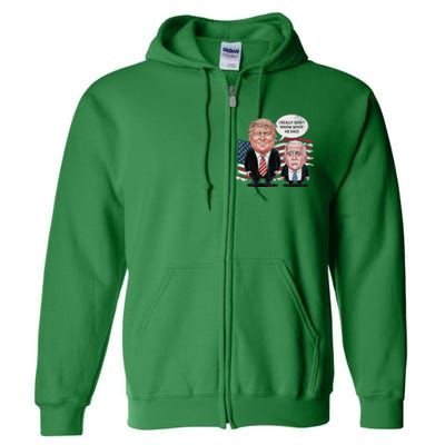 Funny Trump Vs Biden I Really DonT Know What He Said Full Zip Hoodie