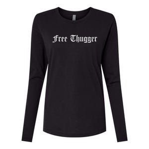 Free Thugger Viral Meme Hip Hop Music Funny Joke Urban Slang Womens Cotton Relaxed Long Sleeve T-Shirt