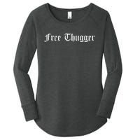 Free Thugger Viral Meme Hip Hop Music Funny Joke Urban Slang Women's Perfect Tri Tunic Long Sleeve Shirt