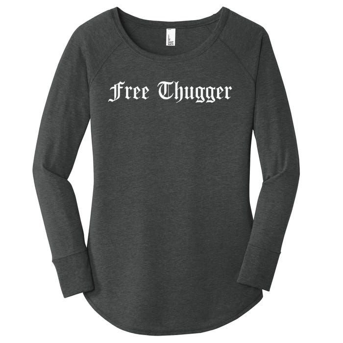 Free Thugger Viral Meme Hip Hop Music Funny Joke Urban Slang Women's Perfect Tri Tunic Long Sleeve Shirt