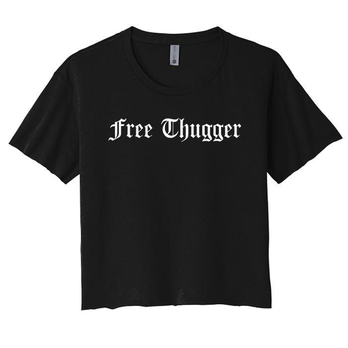 Free Thugger Viral Meme Hip Hop Music Funny Joke Urban Slang Women's Crop Top Tee