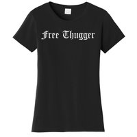 Free Thugger Viral Meme Hip Hop Music Funny Joke Urban Slang Women's T-Shirt