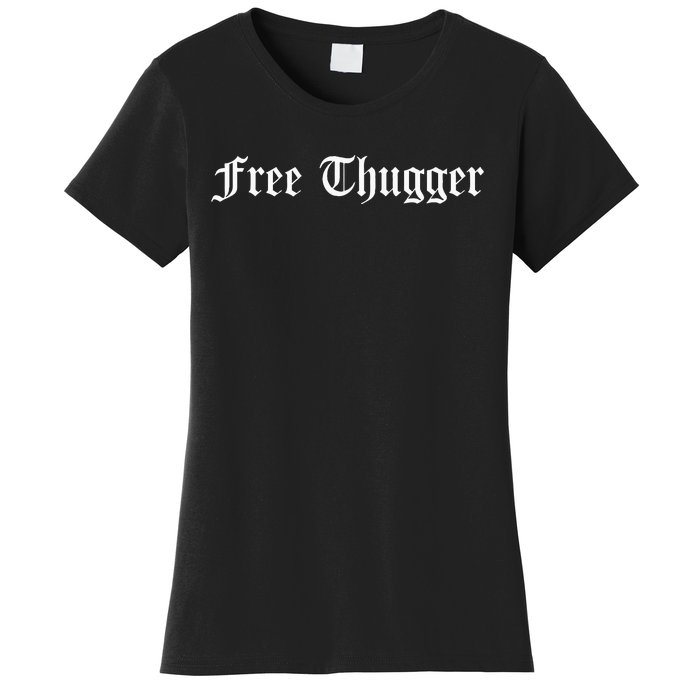 Free Thugger Viral Meme Hip Hop Music Funny Joke Urban Slang Women's T-Shirt