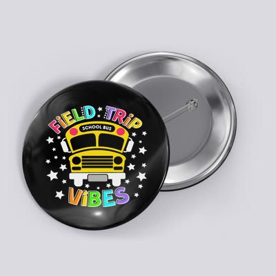 Field Trip Vibes Field Day School Bus Yellow Teacher Student Button