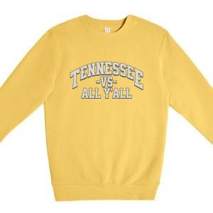 Funny Tennessee Vs All Yall Knoxville TN Orange Gift Premium Crewneck Sweatshirt